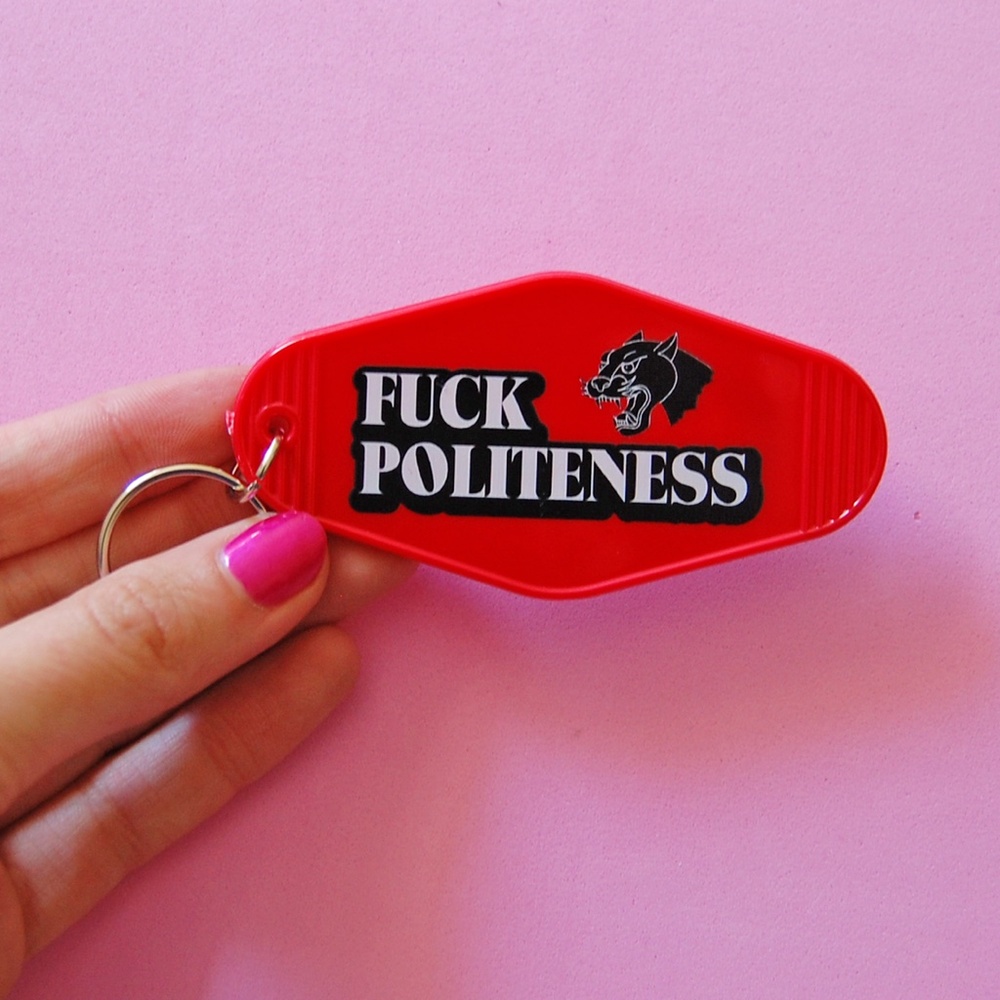 F*ck Politeness Motel Keychain